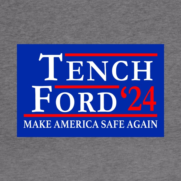 Tench Ford Make America Safe Again by Electrovista